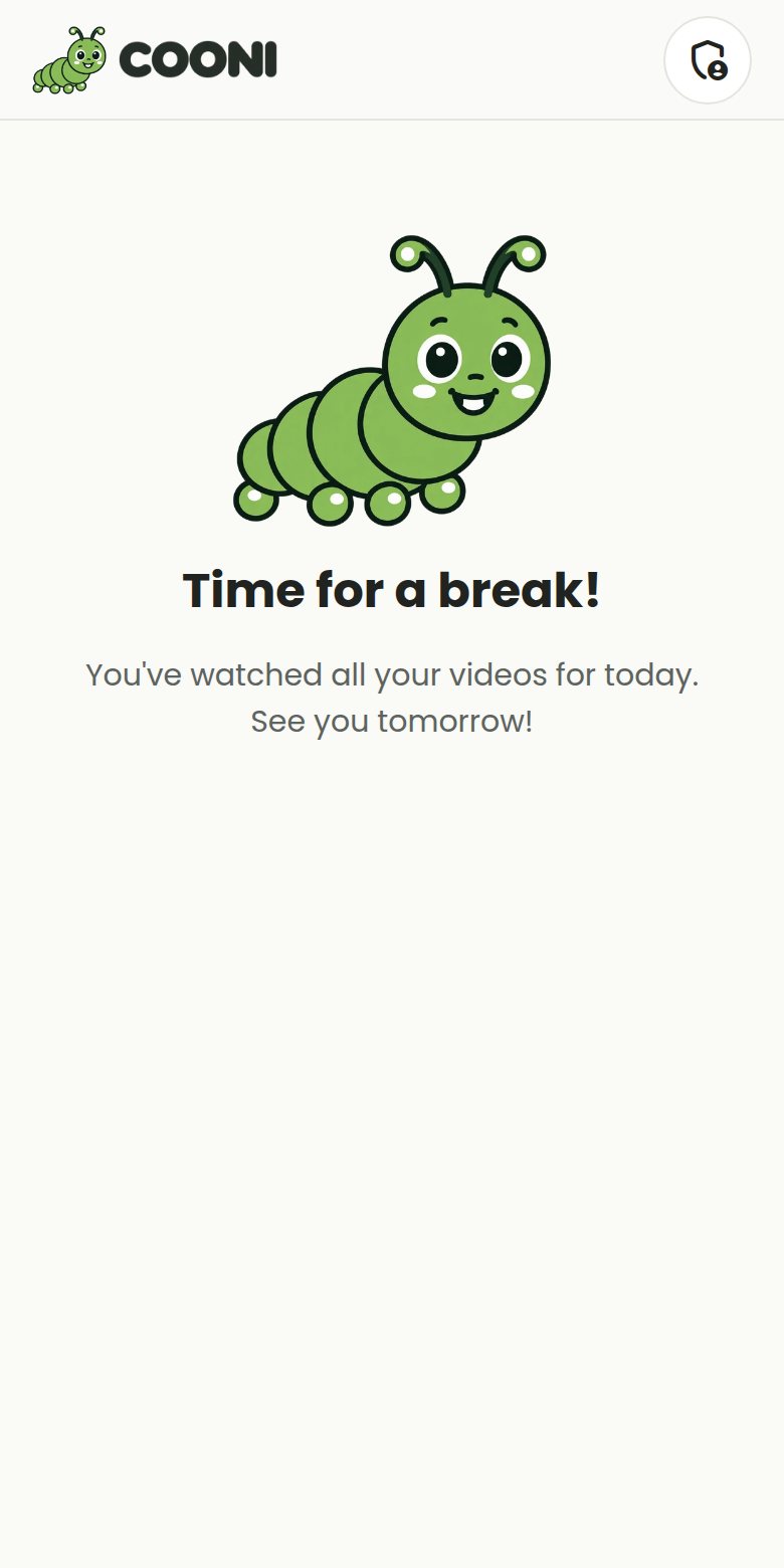 COONI "Time for a break!" screen with the caterpillar mascot: "You’ve watched all your videos for today. See you tomorrow!"